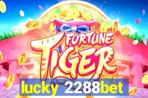 lucky 2288bet